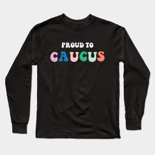 Proud to Caucus Colorful Pastel Retro Long Sleeve T-Shirt